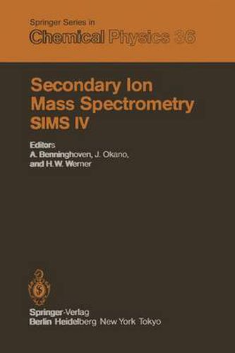 Cover image for Secondary Ion Mass Spectrometry SIMS IV: Proceedings of the Fourth International Conference, Osaka, Japan, November 13-19, 1983