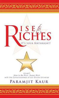 Cover image for Rise to Riches: It's Your Birthright!