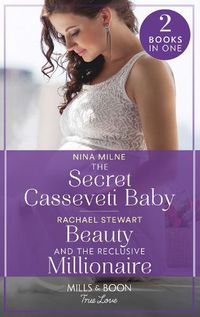 Cover image for The Secret Casseveti Baby / Beauty And The Reclusive Millionaire: The Secret Casseveti Baby (the Casseveti Inheritance) / Beauty and the Reclusive Millionaire