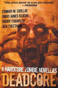 Cover image for Deadcore: 4 Hardcore Zombie Novellas