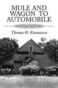 Cover image for Mule and Wagon to Automobile: Social Change in North Georgia