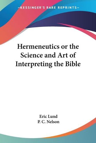 Cover image for Hermeneutics or the Science and Art of Interpreting the Bible