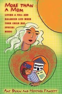 Cover image for More Than A Mom: Living a Full and Balanced Life when your Child has Special Needs