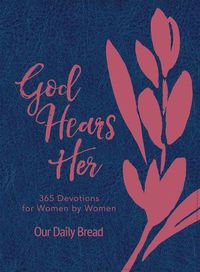 Cover image for God Hears Her: 365 Devotions for Women by Women
