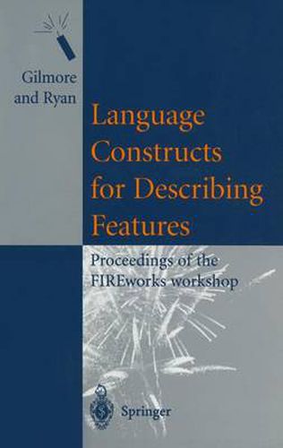 Language Constructs for Describing Features: Proceedings of the FIREworks workshop