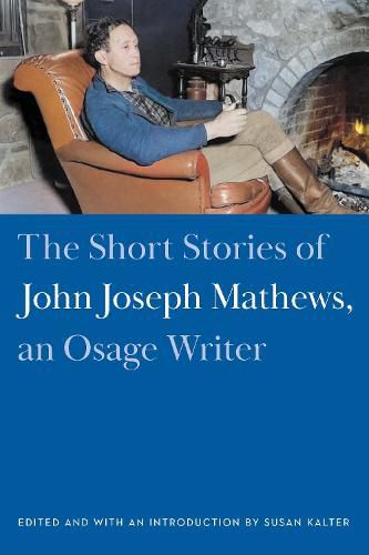 Cover image for The Short Stories of John Joseph Mathews, an Osage Writer