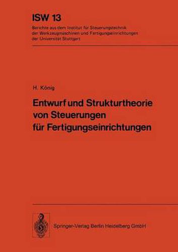 Cover image for Entwurf und Strukturtheorie von Steuerungen fur Fertigungseinrichtungen