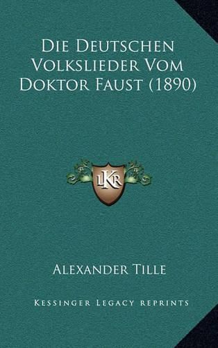 Die Deutschen Volkslieder Vom Doktor Faust (1890)