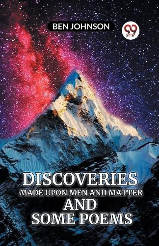 Discoveries MADE UPON MEN AND MATTER AND SOME POEMS (Edition2023)