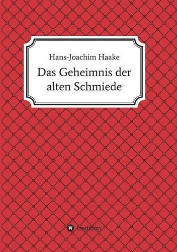 Das Geheimnis der alten Schmiede