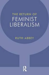 Cover image for The Return of Feminist Liberalism