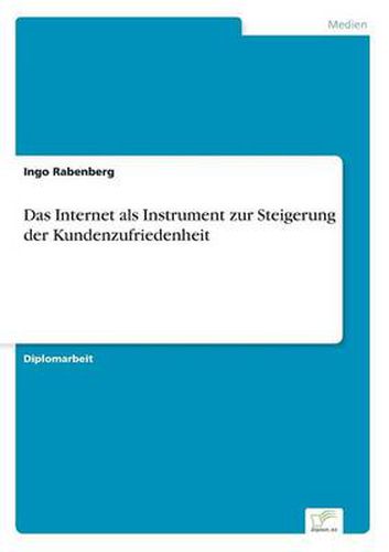 Cover image for Das Internet als Instrument zur Steigerung der Kundenzufriedenheit