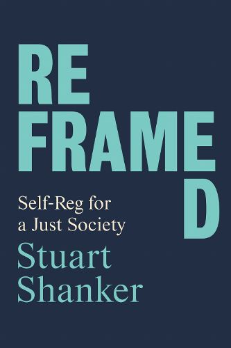 Cover image for Reframed: Self-Reg for a Just Society