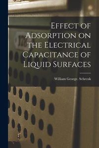 Cover image for Effect of Adsorption on the Electrical Capacitance of Liquid Surfaces