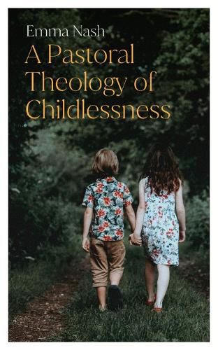 Cover image for A Pastoral Theology of Childlessness