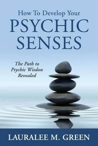 Cover image for How to Develop Your Psychic Senses: The Path to Psychic Wisdom Revealed