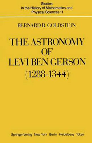 The Astronomy of Levi ben Gerson (1288-1344): A Critical Edition of Chapters 1-20 with Translation and Commentary