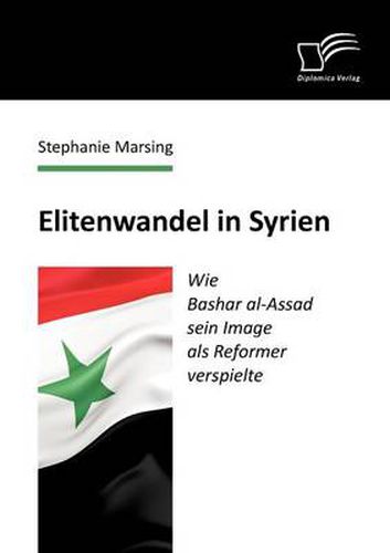 Cover image for Elitenwandel in Syrien: Wie Bashar al-Assad sein Image als Reformer verspielte