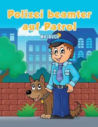 Cover image for Polizeibeamter auf Patrol Malbuch