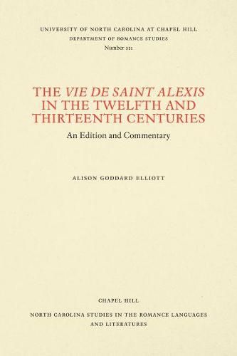 Cover image for The Vie de Saint Alexis in the Twelfth and Thirteenth Centuries: An Edition and Commentary