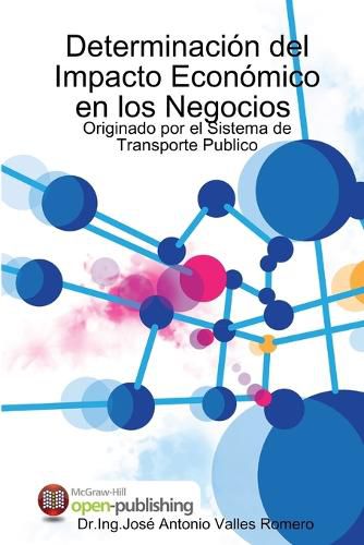 Cover image for Cuantificacion y Determinacion del Impacto Economico en los Negocios, Originado por el Sistema de Transporte Publico