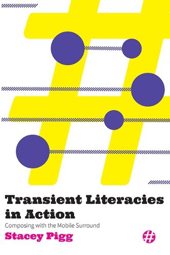 Cover image for Transient Literacies in Action: Composing with the Mobile Surround