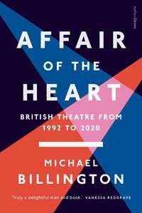 Cover image for Affair of the Heart: British Theatre from 1992 to 2020