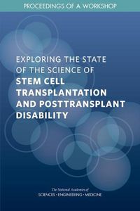 Cover image for Exploring the State of the Science of Stem Cell Transplantation and Posttransplant Disability: Proceedings of a Workshop