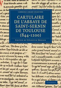 Cover image for Cartulaire de l'Abbaye de Saint-Sernin de Toulouse (844-1200)