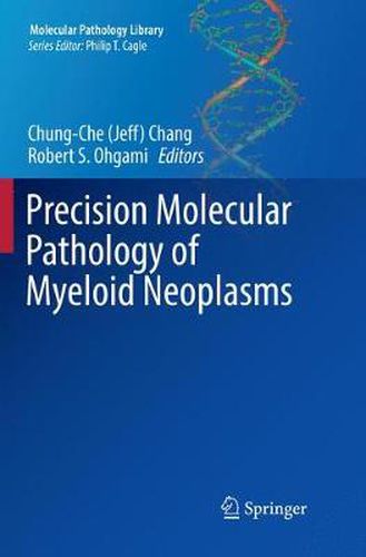 Precision Molecular Pathology of Myeloid Neoplasms