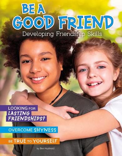 Be a Good Friend: Developing Friendship Skills
