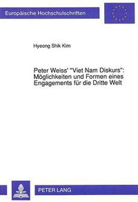 Cover image for Peter Weiss' -Viet Nam Diskurs-: Moeglichkeiten Und Formen Eines Engagements Fuer Die Dritte Welt