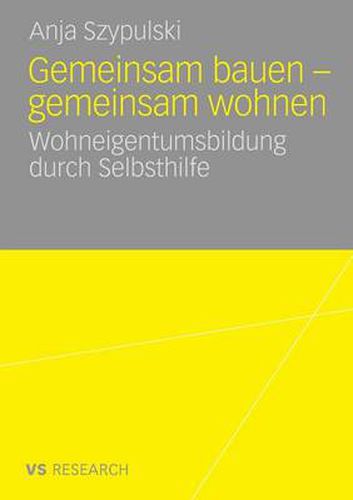 Cover image for Gemeinsam Bauen - Gemeinsam Wohnen: Wohneigentumsbildung Durch Selbsthilfe