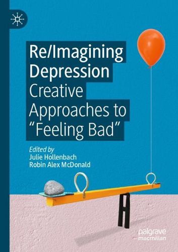 Cover image for Re/Imagining Depression: Creative Approaches to  Feeling Bad