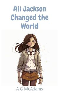 Cover image for Ali Jackson Changed the World