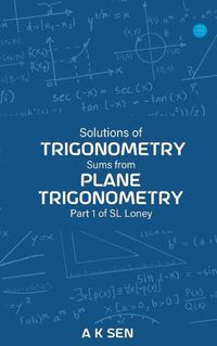 Cover image for Solutions for Trigonometry Sums from Plane Trigonometry Part 1 of S L Loney