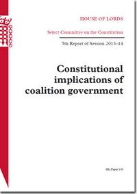 Cover image for Constitutional implications of coalition government: 5th report of session 2013-14