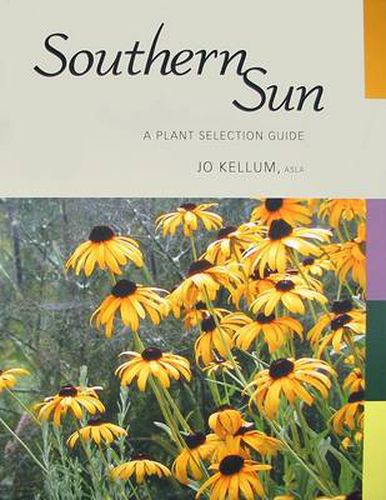 Cover image for Southern Sun: A Plant Selection Guide