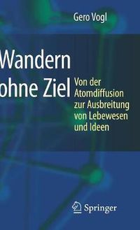 Cover image for Wandern Ohne Ziel: Von Der Atomdiffusion Zur Ausbreitung Von Lebewesen Und Ideen