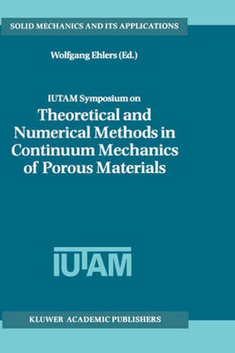 Cover image for IUTAM Symposium on Theoretical and Numerical Methods in Continuum Mechanics of Porous Materials: Proceedings of the IUTAM Symposium held at the University of Stuttgart, Germany, September 5-10, 1999