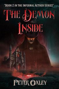 Cover image for The Demon Inside: Book 2 in the Infernal Aether Series