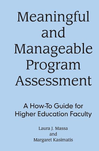 Cover image for Meaningful and Manageable Program Assessment: A How-To Guide for Higher Education Faculty