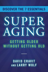 Cover image for SuperAging: Getting Older without Getting Old