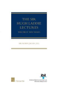 Cover image for The Sir Hugh Laddie Lectures: The First Ten Years