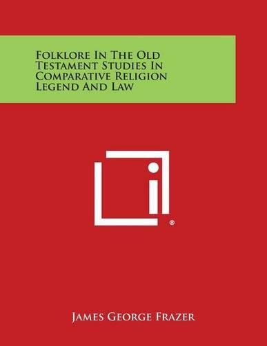 Cover image for Folklore in the Old Testament Studies in Comparative Religion Legend and Law