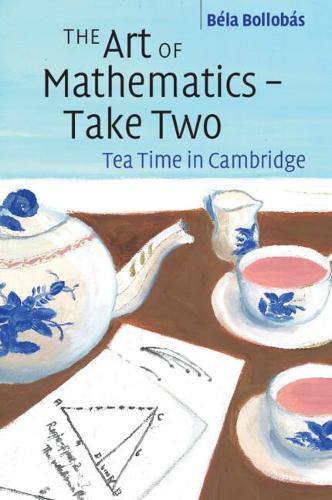 Cover image for The Art of Mathematics - Take Two: Tea Time in Cambridge