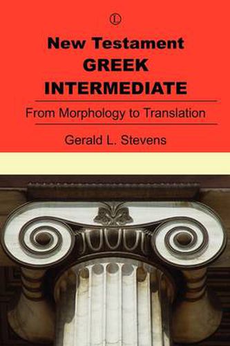 Cover image for New Testament Greek Intermediate: From Morphology to Translation