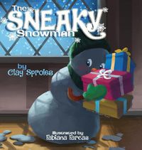 Cover image for The Sneaky Snowman: A Christmas Story