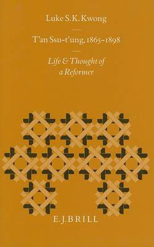 Cover image for T'an Ssu-t'ung, 1865-1898: Life and Thought of a Reformer