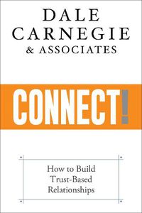 Cover image for Connect!: How to Build Trust-Based Relationships